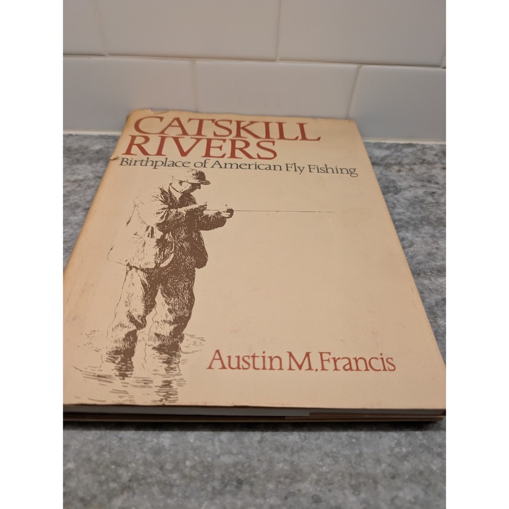 Catskill Rivers HC BOOK: Birthplace of American Fly Fishing by Francis‎